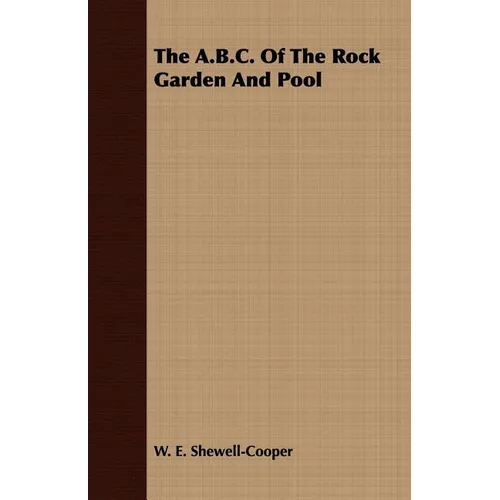 The A.B.C. of the Rock Garden and Pool