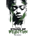 Stains of Rejection, Volume 1