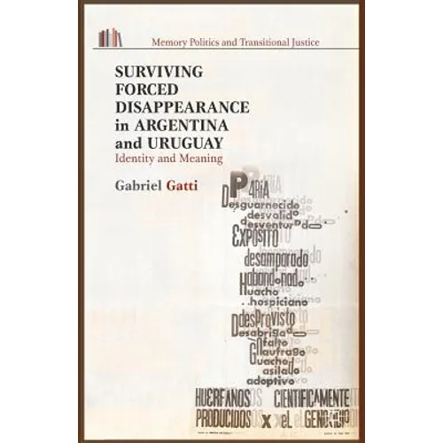 Surviving Forced Disappearance in Argentina and Uruguay: Identity and Meaning