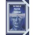 The Power of Positive Thinking: The importance of the impact thoughts have on our lives