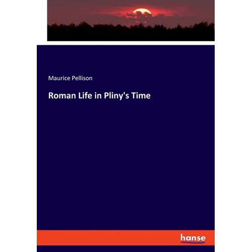 Roman Life in Pliny's Time