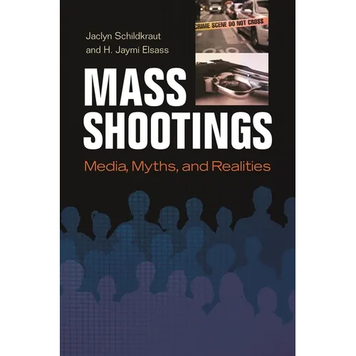 Mass Shootings: Media, Myths, and Realities