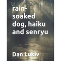 rain-soaked dog, haiku and senryu
