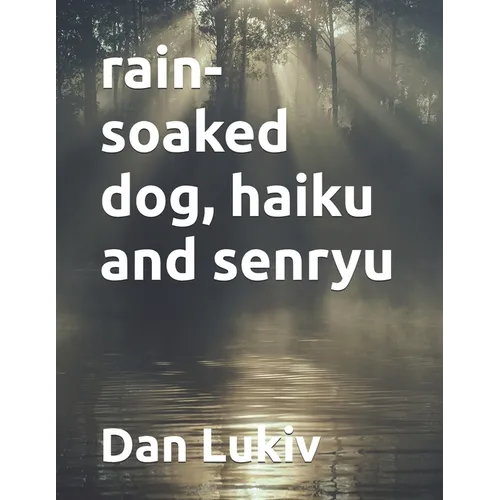 rain-soaked dog, haiku and senryu