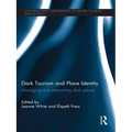 Dark Tourism and Place Identity: Managing and Interpreting Dark Places