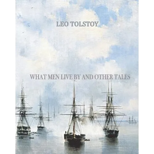 What Men Live By and Other Tales