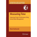 Measuring Time: Improving Project Performance Using Earned Value Management