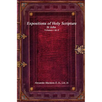 Expositions of Holy Scripture: St John Volumes I & II - Paperback