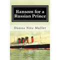 Ransom for A Russian Prince: Lusitania Series Book One