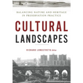 Cultural Landscapes: Balancing Nature and Heritage in Preservation Practice