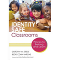 Identity Safe Classrooms, Grades K-5: Places to Belong and Learn
