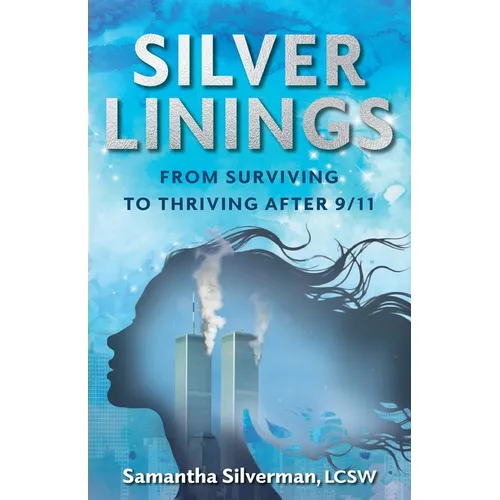 Silver Linings: From Surviving to Thriving After 9/11