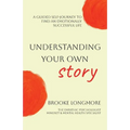 Understanding Your Own Story: A guided self-journey to find an emotionally successful life