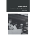 With Stalin: Memoirs from my Meetings with Stalin