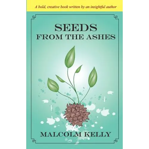 Seeds from the Ashes