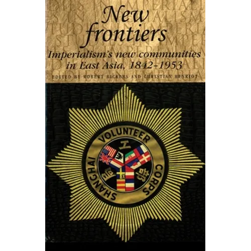New Frontiers: Imperialism's New Communities in East Asia, 1842-1953