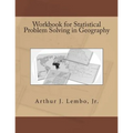 Workbook for Statistical Problem Solving in Geography