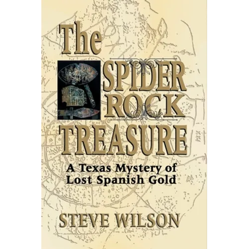 Spider Rock Treasure: A Texas Mystery of Lost Spanish Gold