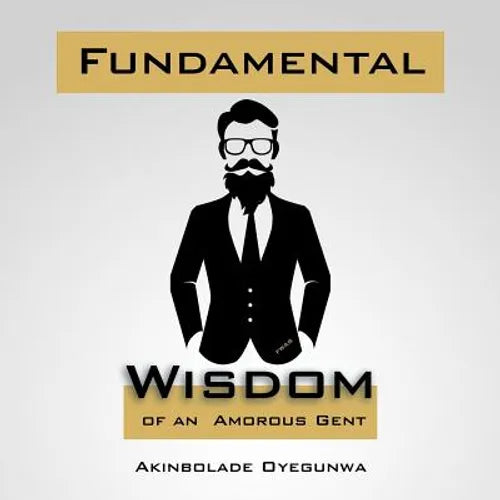 Fundamental Wisdom of an Amorous Gent