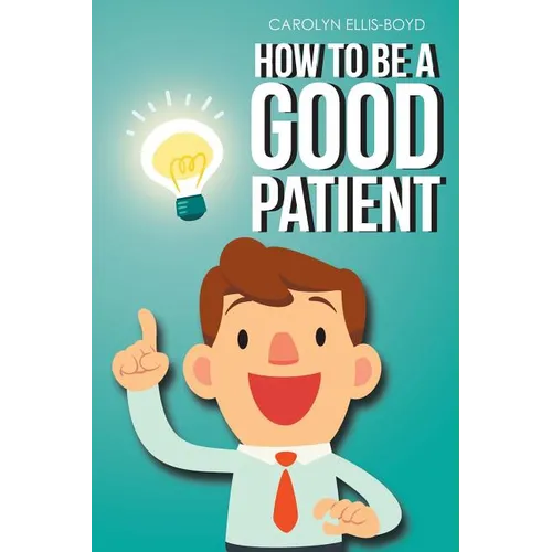 How To Be A Good Patient