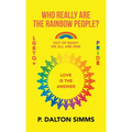 Who Really Are The Rainbow People?: Out of many we all are one people