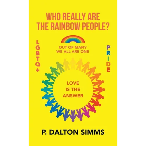 Who Really Are The Rainbow People?: Out of many we all are one people