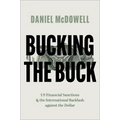 Bucking the Buck: Us Financial Sanctions and the International Backlash Against the Dollar