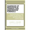 Handbook of Mitigation in Criminal and Immigration Forensics: Humanizing the Client Towards a Better Legal Outcome