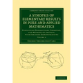 A Synopsis of Elementary Results in Pure and Applied Mathematics: Volume 2: Containing Propositions, Formulae, and Methods of Analysis, with Abridge