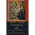 Doctrina Christiana: The Timeless Catechism of St. Robert Bellarmine
