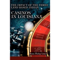 The Impact of the Three Land Based Indian Casinos In Louisiana