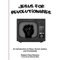 Jesus for Revolutionaries: An Introduction to Race, Social Justice, and Christianity