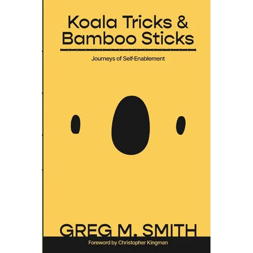 Koala Tricks and Bamboo Sticks: Journeys of Self-Enablement