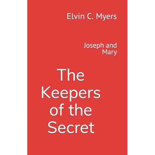Joseph and Mary: The Keepers of the Secret