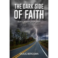The Dark Side of Faith: don't waste your pain