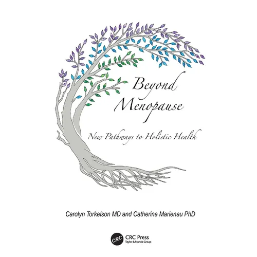 Beyond Menopause: New Pathways to Holistic Health
