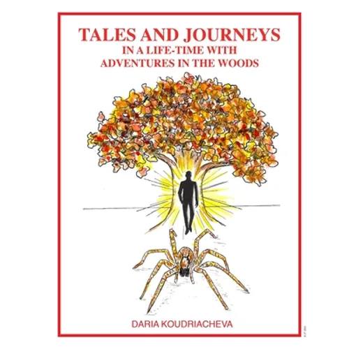 Tales and Journeys in a life-time with adventures in the woods