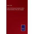 A Key to the Exercises Contained in Adler's Practical Grammar of the Latin Language