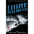 Citizen Hollywood: A Novel of Golden-Era Hollywood