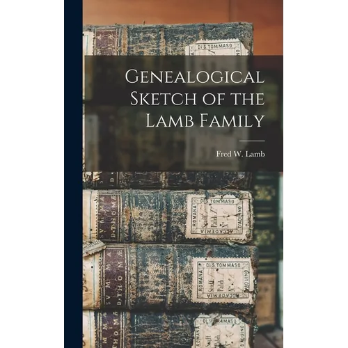Genealogical Sketch of the Lamb Family
