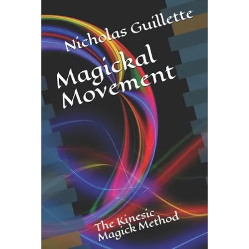 Magickal Movement: The Kinesic Magick Method