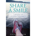 Share a Smile: Thriving in Life and Treatment