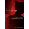 Illicit Flirtations: Labor, Migration, and Sex Trafficking in Tokyo