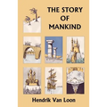 The Story of Mankind, Original Edition (Yesterday's Classics)