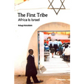 The First Tribe: Africa Is Israel