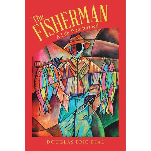 The Fisherman: A Life Transformed