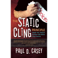 The Static Cling Principle: What You Attach to Your Life Alters Your Future