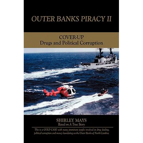 Outer Banks Piracy II: Drugs and Political Corruption