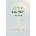AI's Take on Money, Volume I