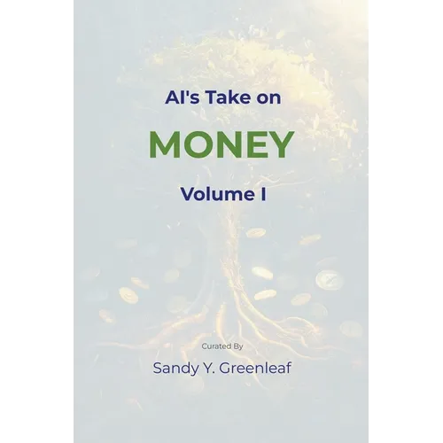 AI's Take on Money, Volume I